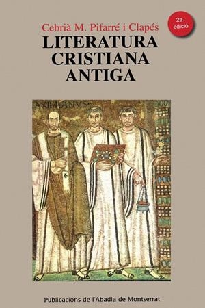 LITERATURA CRISTIANA ANTIGA. AUTORS,HISTORIA,IDEES,ANTOLOGIA | 9788498831450 | PIFARRE I CLAPES,CEBRIA | Llibreria La Puça | Llibreria online d'Arsèguel - Comprar llibres en català online - Llibres Andorra i Pirineu