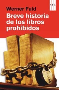 BREVE HISTORIA DE LOS LIBROS PROHIBIDOS | 9788490069943 | FULD, WERNER | Llibreria La Puça | Llibreria online d'Arsèguel - Comprar llibres en català online - Llibres Andorra i Pirineu
