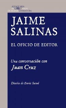 OFICIO DE EDITOR, EL. UNA CONVERSACIÓN CON JUAN CRUZ | 9788420415208 | SALINAS, JAIME | Llibreria La Puça | Llibreria online d'Arsèguel - Comprar llibres en català online - Llibres Andorra i Pirineu