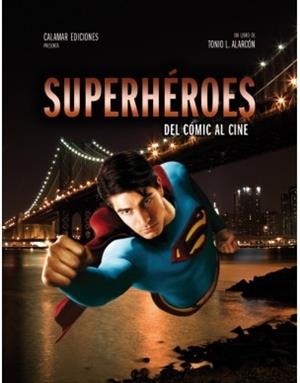 SUPERHÉROES. DEL CÓMIC AL CINE | 9788496235380 | ALARCÓN, TONIO L. | Llibreria La Puça | Llibreria online d'Arsèguel - Comprar llibres en català online - Llibres Andorra i Pirineu