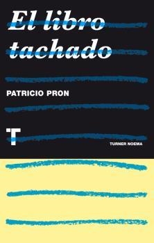 LIBRO TACHADO, EL | 9788415832287 | PRON, PATRICIO | Llibreria La Puça | Llibreria online d'Arsèguel - Comprar llibres en català online - Llibres Andorra i Pirineu