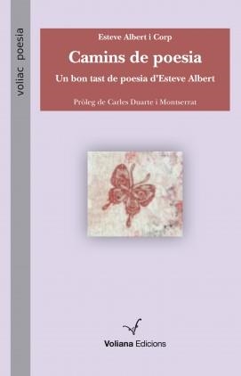 CAMINS DE POESIA. UN BON TAST DE POESIA D'ESTEVE ALBERT | 9788494213311 | ALBERT I CORP, ESTEVE | Llibreria La Puça | Llibreria online d'Arsèguel - Comprar llibres en català online - Llibres Andorra i Pirineu