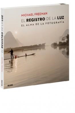 REGISTRO DE LA LUZ, EL. EL ALMA DE LA FOTOGRAFÍA | 9788415317920 | FREEMAN, MICHAEL | Llibreria La Puça | Llibreria online d'Arsèguel - Comprar llibres en català online - Llibres Andorra i Pirineu