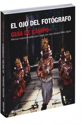 OJO DEL FOTÓGRAFO, EL. GUÍA DE CAMPO | 9788480768887 | FREEMAN, MICHAEL | Llibreria La Puça | Llibreria online d'Arsèguel - Comprar llibres en català online - Llibres Andorra i Pirineu