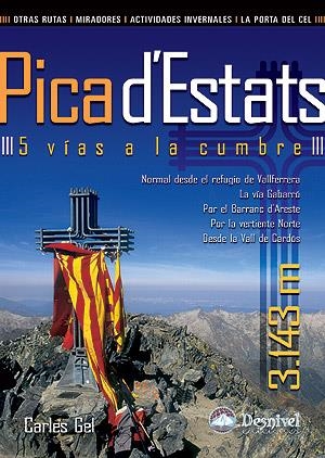 PICA D’ESTATS: 5 VÍAS A LA CUMBRE | 9788498291896 | GEL, CARLES | Llibreria La Puça | Llibreria online d'Arsèguel - Comprar llibres en català online - Llibres Andorra i Pirineu