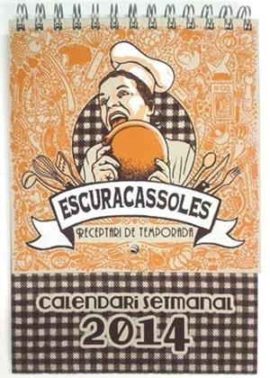 ESCURRACASSOLES. CALENDARI SETMANAL 2014.RECEPTARI DE TEMPORADA | 9788493833244 | Llibreria La Puça | Llibreria online d'Arsèguel - Comprar llibres en català online - Llibres Andorra i Pirineu