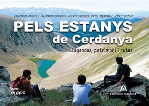 PELS ESTANYS DE CERDANYA | 9788494250477 | ERMENGOL ORRIOLS, SALVADOR ORRIOLS, ALEXIS CAGIGOS, ORIOL MERCADAL, ENRIC QUÍLEZ | Llibreria La Puça | Llibreria online d'Arsèguel - Comprar llibres en català online - Llibres Andorra i Pirineu