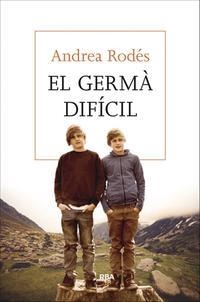 GERMÀ DIFÍCIL, EL | 9788482647043 | RODÉS, ANDREA | Llibreria La Puça | Llibreria online d'Arsèguel - Comprar llibres en català online - Llibres Andorra i Pirineu