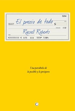 PRECIO DE TODO, EL.UNA PARÁBOLA DE LO POSIBLE Y LO PRÓSPERO | 9788494043390 | ROBERTS, RUSSELL | Llibreria La Puça | Llibreria online d'Arsèguel - Comprar llibres en català online - Llibres Andorra i Pirineu