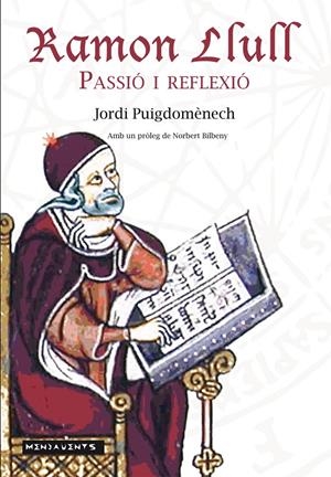 RAMON LLULL: PASSIÓ I REFLEXIÓ | 9788416163519 | PUIGDOMÈNECH LÓPEZ, JORDI | Llibreria La Puça | Llibreria online d'Arsèguel - Comprar llibres en català online - Llibres Andorra i Pirineu
