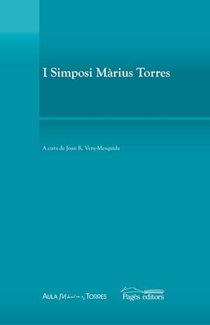 I SIMPOSI MÀRIUS TORRES | 9788499751719 | VENY-MESQUIDA, JOAN RAMON | Llibreria La Puça | Llibreria online d'Arsèguel - Comprar llibres en català online - Llibres Andorra i Pirineu