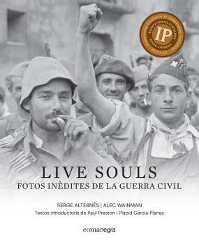 LIVE SOULS. FOTOS INÈDITES DE LA GUERRA CIVIL | 9788416605316 | ALTERNES, SERGE WAINMAN, ALEC | Llibreria La Puça | Llibreria online d'Arsèguel - Comprar llibres en català online - Llibres Andorra i Pirineu