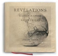 RÉVÉLATIONS. ICONOGRAPHIE DE LA SALPETRIERE | 9788416282456 | VIVER, JAVIER | Llibreria La Puça | Llibreria online d'Arsèguel - Comprar llibres en català online - Llibres Andorra i Pirineu