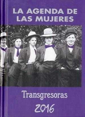 AGENDA DE LAS MUJERES TRANSGRESORAS 2016 | 9788496004634 | Llibreria La Puça | Llibreria online d'Arsèguel - Comprar llibres en català online - Llibres Andorra i Pirineu