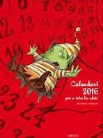 CALENDARI 2016 PER A TOTES LES EDATS | 8414643099345 | Llibreria La Puça | Llibreria online d'Arsèguel - Comprar llibres en català online - Llibres Andorra i Pirineu