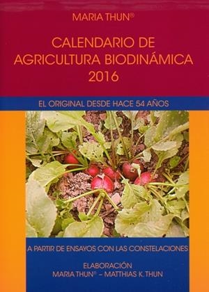CALENDARIO DE AGRICULTURA BIODINÁMICA 2016 | 9788492843602 | THUN, MARIA | Llibreria La Puça | Llibreria online d'Arsèguel - Comprar llibres en català online - Llibres Andorra i Pirineu