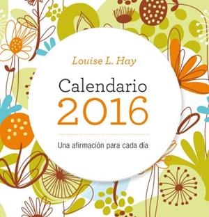CALENDARIO LOUISE HAY 2016 | 9788479539207 | Llibreria La Puça | Llibreria online d'Arsèguel - Comprar llibres en català online - Llibres Andorra i Pirineu