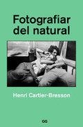 FOTOGRAFIAR DEL NATURAL | 9788425230561 | CARTIER-BRESSON, HENRI | Llibreria La Puça | Llibreria online d'Arsèguel - Comprar llibres en català online - Llibres Andorra i Pirineu