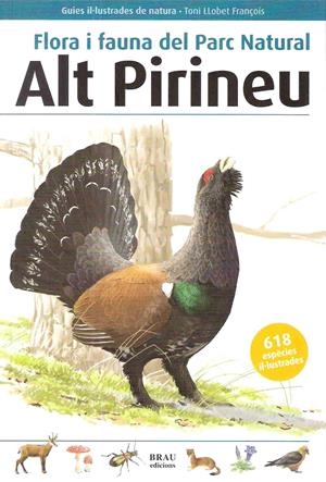 FLORA I FAUNA DEL PARC NATURAL ALT PIRINEU 2ª ED. | 9788496905450 | LLOBET FRANÇOIS,TONI | Llibreria La Puça | Llibreria online d'Arsèguel - Comprar llibres en català online - Llibres Andorra i Pirineu