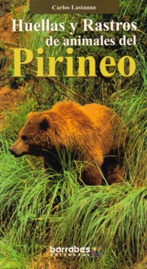 HUELLAS Y RASTROS DE ANIMALES DEL PIRINEO | 9788495744180 | LASTANAO,CARLOS | Llibreria La Puça | Llibreria online d'Arsèguel - Comprar llibres en català online - Llibres Andorra i Pirineu