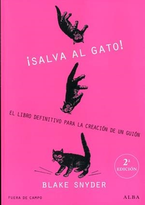 SALVA AL GATO!  EL LIBRO DEFINITIVO PARA LA CREACION DE UN GUION | 9788484285823 | SNYDER, BLAKE | Llibreria La Puça | Llibreria online d'Arsèguel - Comprar llibres en català online - Llibres Andorra i Pirineu