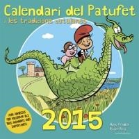 CALENDARI DEL PATUFET I LES TRADICIONS CATALANES 2015 | 9788490342565 | Llibreria La Puça | Llibreria online d'Arsèguel - Comprar llibres en català online - Llibres Andorra i Pirineu