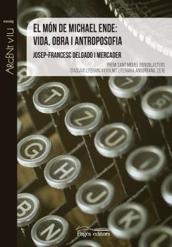 MÓN DE MICHAEL ENDE: VIDA, OBRA I ANTROPOSOFIA, EL | 9788499758862 | DELGADO I MERCADER, JOSEP-FRANCESC | Llibreria La Puça | Llibreria online d'Arsèguel - Comprar llibres en català online - Llibres Andorra i Pirineu