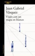 VIAJES CON UN MAPA EN BLANCO | 9788420419619 | VÁSQUEZ, JUAN GABRIEL | Llibreria La Puça | Llibreria online d'Arsèguel - Comprar llibres en català online - Llibres Andorra i Pirineu