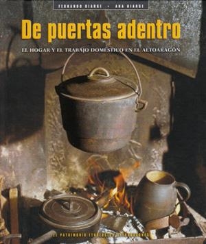 DE PUERTAS ADENTRO.EL HOGAR Y EL TRABAJO DOMESTICO EN EL ALTOARAGON | 9788493452322 | BIARGE,FERNANDO BIARGE,ANA | Llibreria La Puça | Llibreria online d'Arsèguel - Comprar llibres en català online - Llibres Andorra i Pirineu