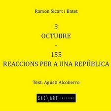 3 OCTUBRE - 155 REACCIONS PER A UNA REPÚBLICA | 9788409005888 | SICART I BATET, RAMON (FOTOS) ALCOBERRO, AGUSTÍ (TEXT) | Llibreria La Puça | Llibreria online d'Arsèguel - Comprar llibres en català online - Llibres Andorra i Pirineu