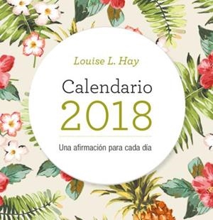 CALENDARIO LOUISE HAY 2018 | 9788416344109 | Llibreria La Puça | Llibreria online d'Arsèguel - Comprar llibres en català online - Llibres Andorra i Pirineu