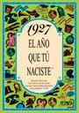 1927: EL AÑO QUE TU NACISTE | 9788488907646 | Llibreria La Puça | Llibreria online d'Arsèguel - Comprar llibres en català online - Llibres Andorra i Pirineu