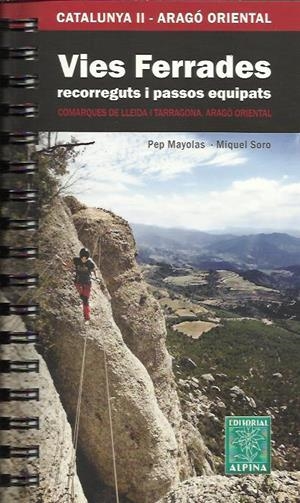VIES FERRADES RECORREGUTS I PASSOS EQUIPATS.COMARQUES DE LLEIDA I TARRAGONA ARAGO | 9788480904292 | MAYOLAS,PEP SORO,MIQUEL | Llibreria La Puça | Llibreria online d'Arsèguel - Comprar llibres en català online - Llibres Andorra i Pirineu