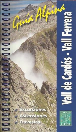 VALL DE CARDOS. VALL FERRERA. EXCURSIONES, ASCENSIONES, TRAVESIA | 9788480901550 | Llibreria La Puça | Llibreria online d'Arsèguel - Comprar llibres en català online - Llibres Andorra i Pirineu