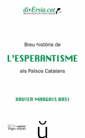 BREU HISTÒRIA DE L'ESPERANTISME ALS PAÏSOS CATALANS | 9788413031576 | MARGAIS BASI, XAVIER | Llibreria La Puça | Llibreria online d'Arsèguel - Comprar llibres en català online - Llibres Andorra i Pirineu