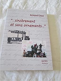 SINCEREMENT ET SANS ORNEMENTS | 9782918048206 | CREUS, ARMAND | Llibreria La Puça | Llibreria online d'Arsèguel - Comprar llibres en català online - Llibres Andorra i Pirineu