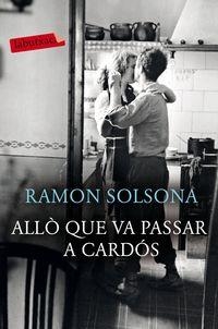 ALLÒ QUE VA PASSAR A CARDÓS | 9788417420239 | SOLSONA, RAMON | Llibreria La Puça | Llibreria online d'Arsèguel - Comprar llibres en català online - Llibres Andorra i Pirineu