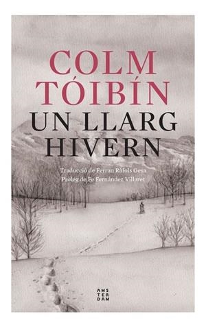 UN LLARG HIVERN | 9788419960054 | TOIBIN, COLM | Llibreria La Puça | Llibreria online d'Arsèguel - Comprar llibres en català online - Llibres Andorra i Pirineu