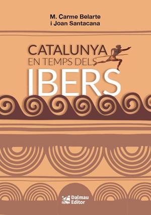 CATALUNYA EN TEMPS DELS IBERS | 9788423209057 | BELARTE, CARME - SANTACANA, JOAN | Llibreria La Puça | Llibreria online d'Arsèguel - Comprar llibres en català online - Llibres Andorra i Pirineu