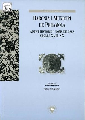 BARONIA I MUNICIPI DE PERAMOLA. APUNT HISTÒRIC | 9788488294401 | ESPUNYES, JOSEP | Llibreria La Puça | Llibreria online d'Arsèguel - Comprar llibres en català online - Llibres Andorra i Pirineu