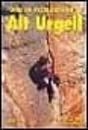 GUIA DE ESCALADA EN EL ALT URGELL | 9788487746888 | GRACIA COCA, JOAN | Llibreria La Puça | Llibreria online d'Arsèguel - Comprar llibres en català online - Llibres Andorra i Pirineu