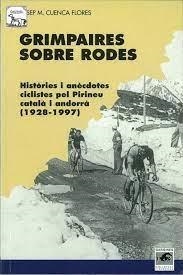 GRIMPAIRES SOBRE RODES.HISTORIES I ANECDOTES CICLISTES | 9788488294906 | CUENCA FLORES,J.M. | Llibreria La Puça | Llibreria online d'Arsèguel - Comprar llibres en català online - Llibres Andorra i Pirineu
