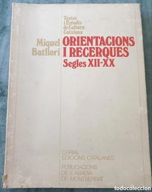 ORIENTACIONS I RECERQUES : SEGLES XII-XX | 9788472026018 | BATLLORI, MIQUEL | Llibreria La Puça | Llibreria online d'Arsèguel - Comprar llibres en català online - Llibres Andorra i Pirineu
