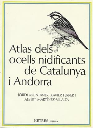 ATLAS DELS OCELLS NIDIFICANTS DE CATALUNYA I ANDORRA | 9788485256402 | MUNTANER JORDI - FERRER, XAVIER - MARTÍNEZ-VILALTA, ALBERT | Llibreria La Puça | Llibreria online d'Arsèguel - Comprar llibres en català online - Llibres Andorra i Pirineu