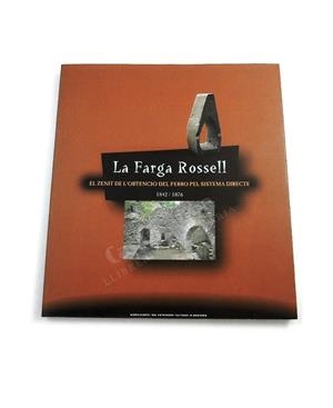 LA FARGA ROSSELL. EL ZÈNIT DE L'OBTENCIÓ DEL FERRO PEL SISTEMA DIRECTE. 1842 / 1876 | 9789992002513 | CODINA, OLIVIER -   BOSCH, JOSEP MARIA -  VILA, ANTONI | Llibreria La Puça | Llibreria online d'Arsèguel - Comprar llibres en català online - Llibres Andorra i Pirineu