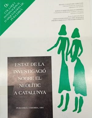 ESTAT DE LA INVESTIGACIÓ SOBRE EL NEOLÍTIC A CATALUNYA | 9789992000298 | IX COL.LOQUI INTERNACIONAL D'ARQUEOLOGIA DE PUIGCERDA | Llibreria La Puça | Llibreria online d'Arsèguel - Comprar llibres en català online - Llibres Andorra i Pirineu