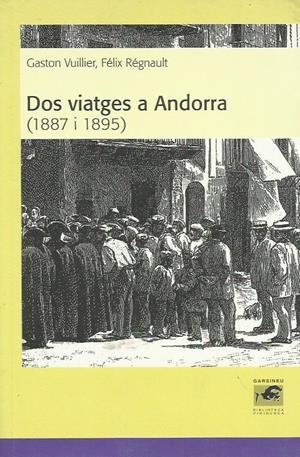 DOS VIATGES A ANDORRA (1887 I 1895) | 9788495194428 | VUILLIER, GASTON - REGNAULT, FELIX | Llibreria La Puça | Llibreria online d'Arsèguel - Comprar llibres en català online - Llibres Andorra i Pirineu