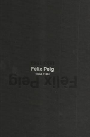 FELIX PEIG 1953-1983 | 9789992003022 | Llibreria La Puça | Llibreria online d'Arsèguel - Comprar llibres en català online - Llibres Andorra i Pirineu