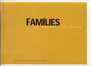 FAMILIES.20 MANERES DE VIURE | 9789992058022 | ESCORIHUELA, ISIDRE.  DE LA FUENTE, ISABEL | Llibreria La Puça | Llibreria online d'Arsèguel - Comprar llibres en català online - Llibres Andorra i Pirineu