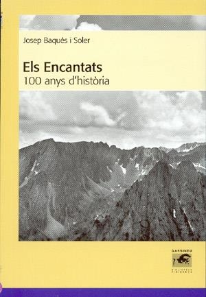 ENCANTATS,ELS.100 ANYS D'HISTORIA | 9788495194671 | BAQUES I SOLER,JOSEP | Llibreria La Puça | Llibreria online d'Arsèguel - Comprar llibres en català online - Llibres Andorra i Pirineu